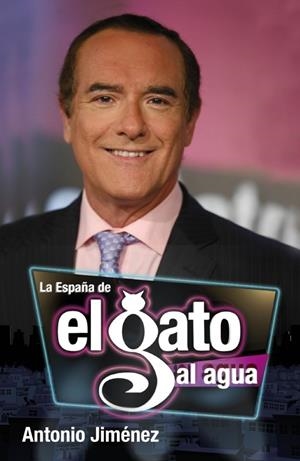 ESPAÑA DE EL GATO AL AGUA | 9788401390821 | JIMENEZ, ANTONIO | Galatea Llibres | Librería online de Reus, Tarragona | Comprar libros en catalán y castellano online