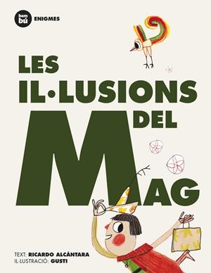 IL.LUSIONS DEL MAG, LES | 9788483431245 | ALCANTARA, RICARDO | Galatea Llibres | Librería online de Reus, Tarragona | Comprar libros en catalán y castellano online
