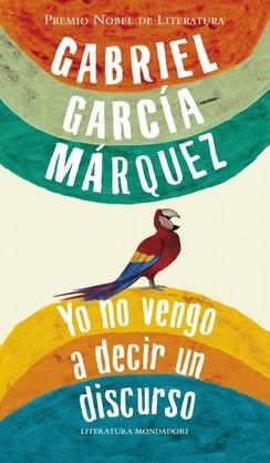 YO NO VENGO A DECIR UN DISCURSO | 9788439723530 | GARCIA MARQUEZ, GABRIEL | Galatea Llibres | Llibreria online de Reus, Tarragona | Comprar llibres en català i castellà online
