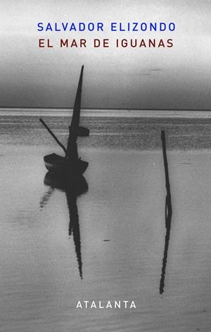 MAR DE LA IGUANAS, EL | 9788493778460 | ELIZONDO, SALVADOR | Galatea Llibres | Llibreria online de Reus, Tarragona | Comprar llibres en català i castellà online