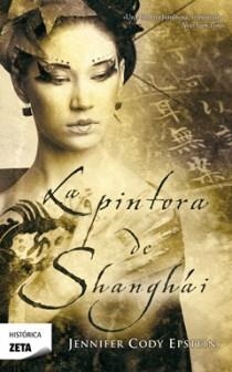 PINTORA DE SHANGHAI, LA | 9788498722345 | CODY EPSTEIN, JENNIFER | Galatea Llibres | Llibreria online de Reus, Tarragona | Comprar llibres en català i castellà online
