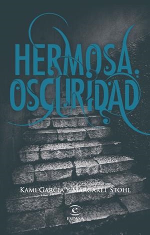HERMOSA OSCURIDAD | 9788467034448 | GARCIA, KAMI : STOHL, MARGARET | Galatea Llibres | Librería online de Reus, Tarragona | Comprar libros en catalán y castellano online