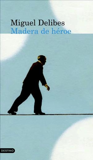 MADERA DE HEROE | 9788423343119 | DELIBES, MIGUEL | Galatea Llibres | Librería online de Reus, Tarragona | Comprar libros en catalán y castellano online