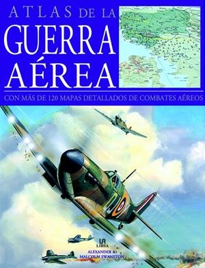 ATLAS DE LA GUERRA AÉREA | 9788466221016 | SWANSTON, ALEXANDER / SWANSTON, MALCOLM | Galatea Llibres | Librería online de Reus, Tarragona | Comprar libros en catalán y castellano online