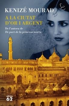 A LA CIUTAT D´OR I ARGENT | 9788429767353 | MOURAD, KENIZE | Galatea Llibres | Llibreria online de Reus, Tarragona | Comprar llibres en català i castellà online