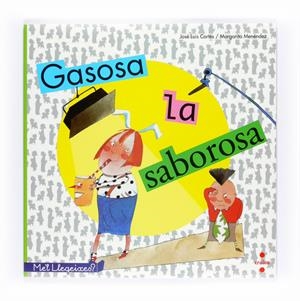 GASOSA LA SABOROSA (ME´L LLEGEIXES) | 9788466127646 | CORTÉS, JOSÉ LUIS | Galatea Llibres | Librería online de Reus, Tarragona | Comprar libros en catalán y castellano online