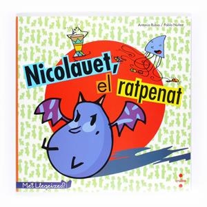 NICOLAUET, EL RATPENAT (ME´L LLEGEIXES) | 9788466127677 | RUBIO, ANTONIO/NUÑEZ, PABLO | Galatea Llibres | Llibreria online de Reus, Tarragona | Comprar llibres en català i castellà online