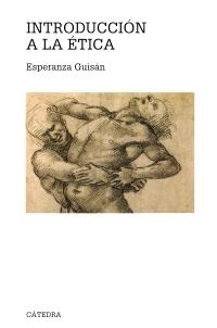 INTRODUCCIÓN A LA ÉTICA | 9788437626222 | GUISÁN SEIJAS, ESPERANZA | Galatea Llibres | Llibreria online de Reus, Tarragona | Comprar llibres en català i castellà online