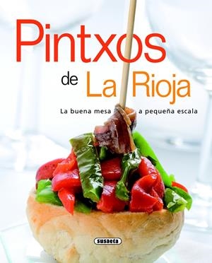PINTXOS DE LA RIOJA | 9788467705645 | SUSAETA, EQUIPO | Galatea Llibres | Librería online de Reus, Tarragona | Comprar libros en catalán y castellano online