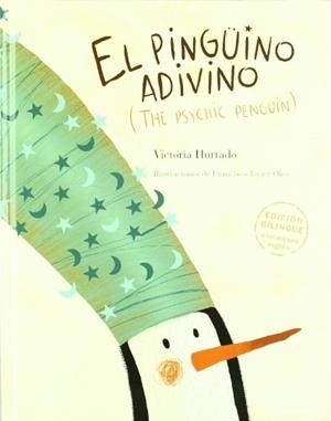 PINGUINO ADIVINO, EL | 9789563040746 | HURTADO, VICTORIA/OLEA,FRANCISCO JAVIER | Galatea Llibres | Llibreria online de Reus, Tarragona | Comprar llibres en català i castellà online