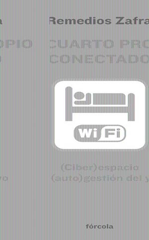 CUARTO PROPIO CONECTADO | 9788415174011 | ZAFRA ALCARAZ, REMEDIOS | Galatea Llibres | Llibreria online de Reus, Tarragona | Comprar llibres en català i castellà online