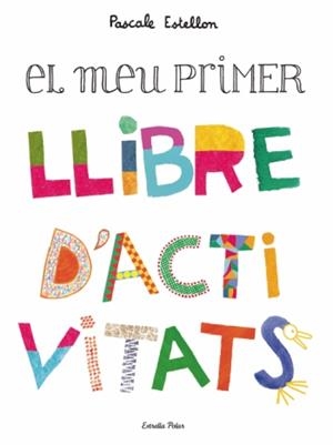 EL MEU PRIMER LLIBRE D'ACTIVITATS | 9788499322230 | ESTELLON, PASCALE | Galatea Llibres | Llibreria online de Reus, Tarragona | Comprar llibres en català i castellà online