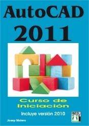 AUTOCAD 2011 CURSO DE INICIACIÓN | 9788415033110 | MOLERO, JOSEP | Galatea Llibres | Librería online de Reus, Tarragona | Comprar libros en catalán y castellano online