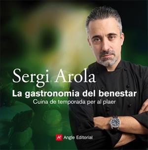 GASTRONOMIA DEL BENESTAR | 9788415002345 | AROLA, SERGI | Galatea Llibres | Librería online de Reus, Tarragona | Comprar libros en catalán y castellano online