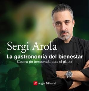GASTRONOMÍA DEL BIENESTAR | 9788415002352 | AROLA, SERGI | Galatea Llibres | Librería online de Reus, Tarragona | Comprar libros en catalán y castellano online