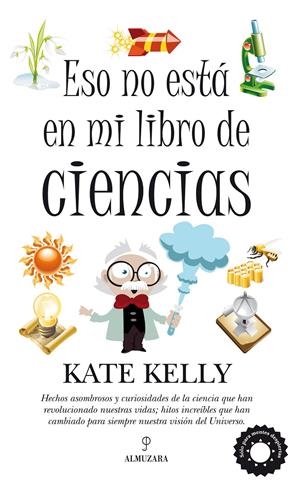 ESO NO ESTA EN MI LIBRO DE CIENCIAS | 9788492924608 | KELLY, KATE | Galatea Llibres | Librería online de Reus, Tarragona | Comprar libros en catalán y castellano online