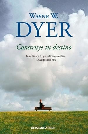 CONSTRUYE TU DESTINO | 9788499089928 | DYER, WAYNE W. | Galatea Llibres | Llibreria online de Reus, Tarragona | Comprar llibres en català i castellà online