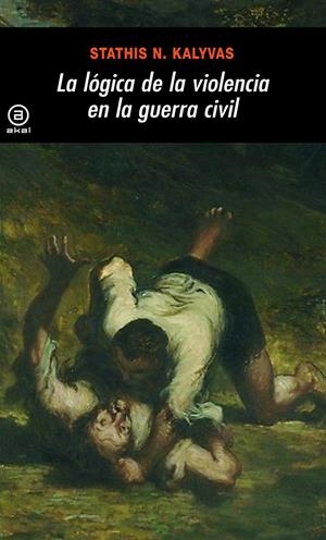 LOGICA DE LA VIOLENCIA EN LA GUERRA CIVIL | 9788446027614 | MKALYVAS, STATHIS N. | Galatea Llibres | Llibreria online de Reus, Tarragona | Comprar llibres en català i castellà online