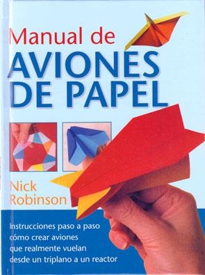 MANUAL DE AVIONES DE PAPEL | 9788492736133 | ROBINSON, NICK | Galatea Llibres | Librería online de Reus, Tarragona | Comprar libros en catalán y castellano online