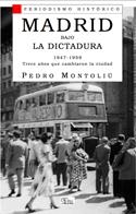MADRID BAJO LA DICTADURA 1947-1959 | 9788477374169 | MONTOLIÚ CAMPS, PEDRO | Galatea Llibres | Librería online de Reus, Tarragona | Comprar libros en catalán y castellano online