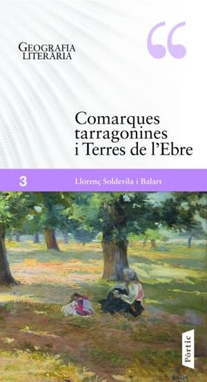 GEOGRAFIA LITERÀRIA. COMARQUES TARRAGONINES I TERRES DE L'EBRE | 9788498091632 | LLORENÇ SOLDEVILA | Galatea Llibres | Librería online de Reus, Tarragona | Comprar libros en catalán y castellano online