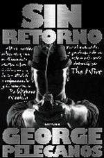 SIN RETORNO | 9788466643368 | PELECANOS, GEORGE | Galatea Llibres | Llibreria online de Reus, Tarragona | Comprar llibres en català i castellà online