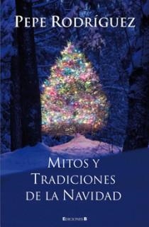 MITOS Y TRADICIONES DE LA NAVIDAD | 9788466646352 | RODRIGUEZ, PEPE | Galatea Llibres | Librería online de Reus, Tarragona | Comprar libros en catalán y castellano online
