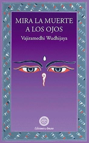 MIRA LA MUERTE A LOS OJOS | 9788495094384 | WUDHIJAYA, VAJIRAMEDHI | Galatea Llibres | Llibreria online de Reus, Tarragona | Comprar llibres en català i castellà online