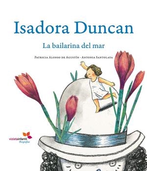 ISADORA DUNCAN. LA BAILARINA DEL MAR. | 9788493786328 | SANTOLAYA RUIZ-CLAVIJO, ANTONIA | Galatea Llibres | Llibreria online de Reus, Tarragona | Comprar llibres en català i castellà online