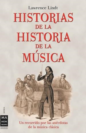 HISTORIAS DE LA HISTORIA DE LA MUSICA | 9788496222366 | LINDT, LAWRENCE | Galatea Llibres | Librería online de Reus, Tarragona | Comprar libros en catalán y castellano online