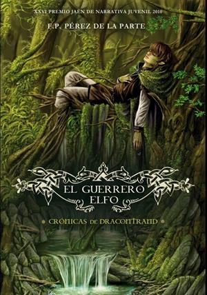 GUERRERO ELFO. CRÓNICAS DE DRACONTRAND | 9788484416821 | PEREZ DE LA PARTE,FRANCISCO DE PAULA | Galatea Llibres | Librería online de Reus, Tarragona | Comprar libros en catalán y castellano online