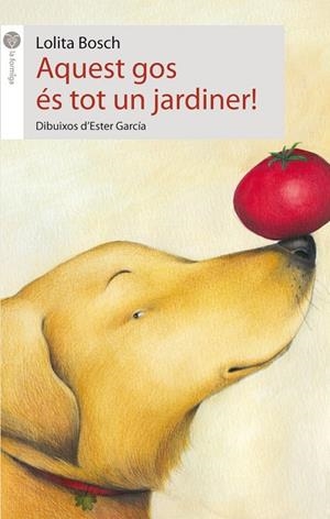 AQUEST GOS ES TOT UN JARDINER! | 9788496726864 | BOSCH, LOLITA | Galatea Llibres | Librería online de Reus, Tarragona | Comprar libros en catalán y castellano online
