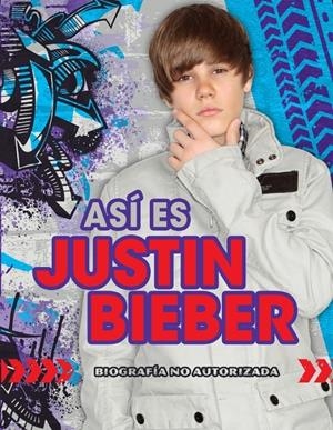 ASI ES JUSTIN BIEBER BIOGRAFIA NO AUTORIZADA | 9788484416999 | AUTORES VARIOS | Galatea Llibres | Librería online de Reus, Tarragona | Comprar libros en catalán y castellano online