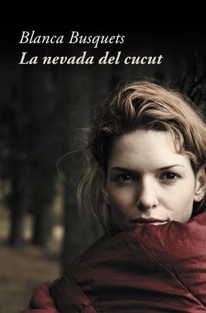 NEVADA DEL CUCUT, LA | 9788401387630 | BUSQUETS, BLANCA | Galatea Llibres | Llibreria online de Reus, Tarragona | Comprar llibres en català i castellà online