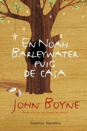 NOAH BARLEYWATER FUIG DE CASA, EN | 9788497876896 | BOYNE, JOHN | Galatea Llibres | Librería online de Reus, Tarragona | Comprar libros en catalán y castellano online