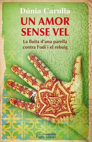 AMOR SENSE VEL, UN | 9788499750811 | CARULLA MIRADA, DÚNIA | Galatea Llibres | Llibreria online de Reus, Tarragona | Comprar llibres en català i castellà online