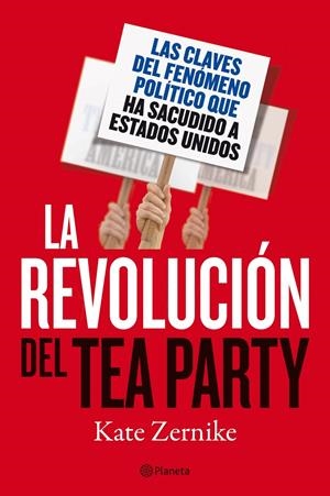 REVOLUCION DEL TEA PARTY, LA | 9788408100997 | ZERNIKE, KATE | Galatea Llibres | Librería online de Reus, Tarragona | Comprar libros en catalán y castellano online