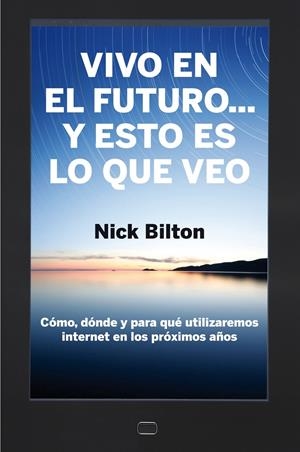 VIVO EN EL FUTURO... Y ESTO ES LO QUE VEO | 9788498751284 | BILTON, NICHOLAS | Galatea Llibres | Librería online de Reus, Tarragona | Comprar libros en catalán y castellano online