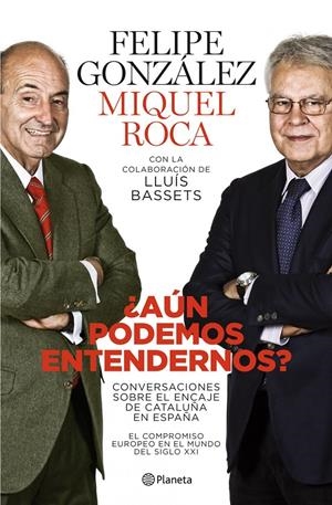 AUN PODEMOS ENTENDERNOS? | 9788408101765 | GONZALEZ, FELIPE - MIQUEL ROCA | Galatea Llibres | Llibreria online de Reus, Tarragona | Comprar llibres en català i castellà online