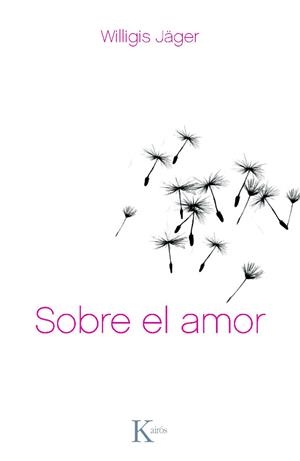 SOBRE EL AMOR | 9788472458987 | JÄGER, WILLIGIS | Galatea Llibres | Llibreria online de Reus, Tarragona | Comprar llibres en català i castellà online