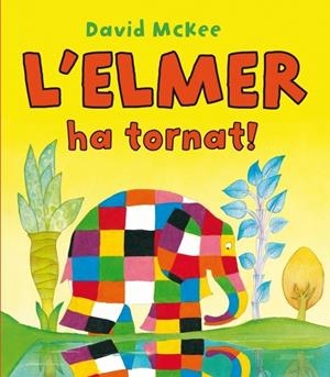 ELMER HA TORNAT! | 9788448832209 | MCKEE, DAVID | Galatea Llibres | Llibreria online de Reus, Tarragona | Comprar llibres en català i castellà online