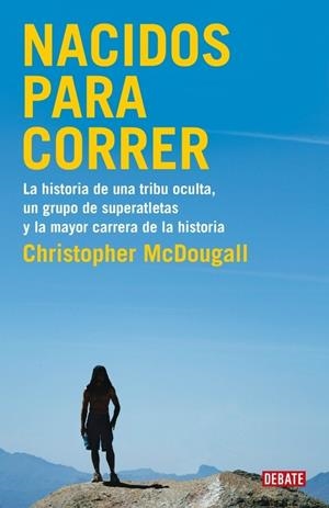 NACIDOS PARA CORRER | 9788483069479 | MCDOUGALL, CHRISTOPHER | Galatea Llibres | Llibreria online de Reus, Tarragona | Comprar llibres en català i castellà online