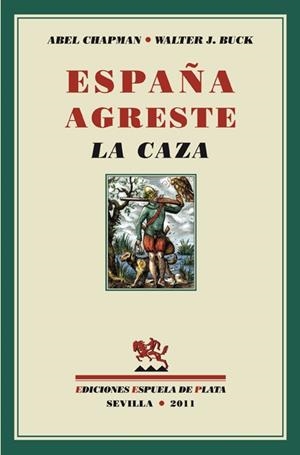 ESPAÑA AGRESTE | 9788415177104 | CHAPMAN, ABEL/BUCK, WALTER J. | Galatea Llibres | Librería online de Reus, Tarragona | Comprar libros en catalán y castellano online
