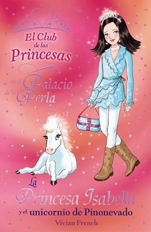 PRINCESA ISABELLA Y EL UNICORNIO DE PINONEVADO | 9788466794152 | FRENCH, VIVIAN | Galatea Llibres | Llibreria online de Reus, Tarragona | Comprar llibres en català i castellà online