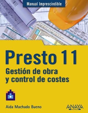 PRESTO 11. GESTIÓN DE OBRA Y CONTROL DE COSTES | 9788441528918 | MACHADO BUENO, AIDA | Galatea Llibres | Llibreria online de Reus, Tarragona | Comprar llibres en català i castellà online