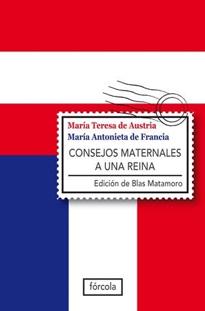 CONSEJOS MATERNALES A UNA REINA | 9788415174080 | REINA DE FRANCIA/MARÍA TERESA EMPERATRIZ DE AUSTRIA | Galatea Llibres | Librería online de Reus, Tarragona | Comprar libros en catalán y castellano online