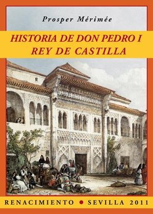 HISTORIA DE DON PEDRO I, REY DE CASTILLA | 9788484726227 | MÉRIMÉE, PROSPER (1803-1870) | Galatea Llibres | Librería online de Reus, Tarragona | Comprar libros en catalán y castellano online