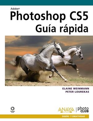 PHOTOSHOP CS5. GUÍA RÁPIDA | 9788441529052 | WEINMANN, ELAINE/LOUREKAS, PETER | Galatea Llibres | Llibreria online de Reus, Tarragona | Comprar llibres en català i castellà online