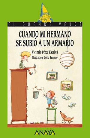 CUANDO MI HERMANO SE SUBIO A UN ARMARIO | 9788466795272 | PÉREZ ESCRIVÁ, VICTORIA | Galatea Llibres | Llibreria online de Reus, Tarragona | Comprar llibres en català i castellà online