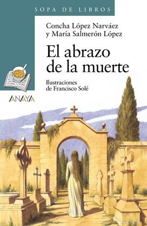ABRAZO DE LA MUERTE | 9788466795289 | LÓPEZ NARVÁEZ, CONCHA/SALMERÓN LÓPEZ, MARÍA | Galatea Llibres | Llibreria online de Reus, Tarragona | Comprar llibres en català i castellà online